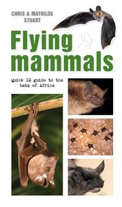 Flying Mammals Quick ID guide to the bats of Africa (Quick ID guides)