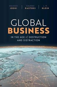 Global Business in the Age of Destruction and Distraction