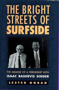 The Bright Streets of Surfside The Memoir of a Friendship with Isaac Bashevis Singer