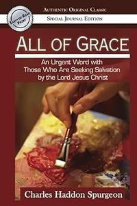 All of Grace An Urgent Word with Those Who Are Seeking Salvation by the Lord Jesus Christ