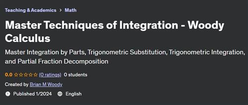 Master Techniques of Integration – Woody Calculus