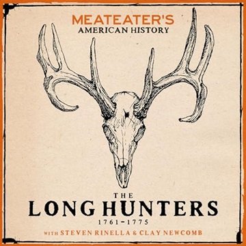 MeatEater's American History: The Long Hunters (1761-1775) [Audiobook]