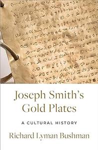 Joseph Smith’s Gold Plates A Cultural History