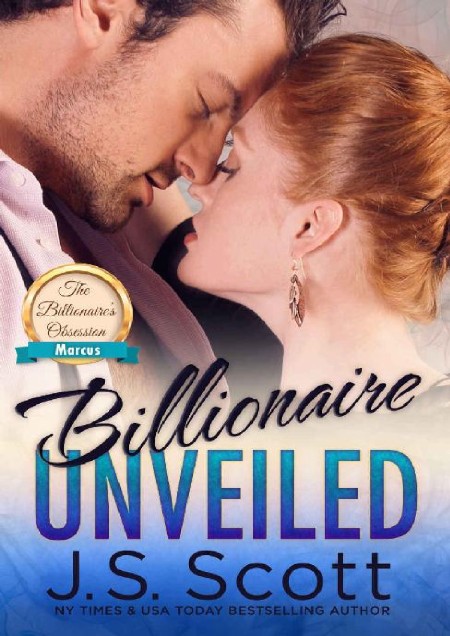 Billionaire Unveiled ~ Marcus by J. S. Scott 338109da98b5473dc6fa2433d5beb95c