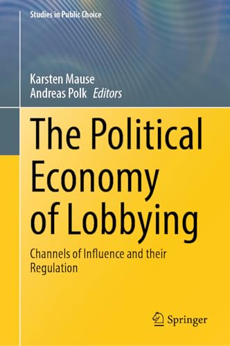The Political Economy of Lobbying Channels of Influence and their Regulation