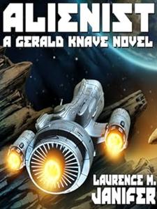 Alienist (Gerald Knave Science Fiction Novels)