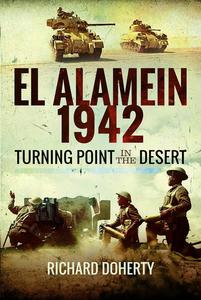 El Alamein 1942 Turning Point in the Desert