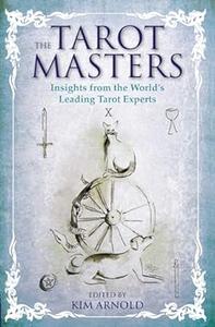 The Tarot Masters Insights from the World's Leading Tarot Experts