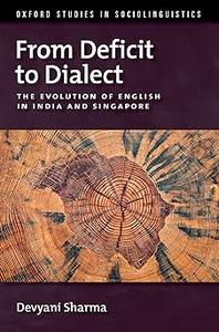 From Deficit to Dialect The Evolution of English in India and Singapore