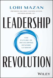 Leadership Revolution The Future of Developing Dynamic Leaders