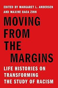 Moving from the Margins Life Histories on Transforming the Study of Racism