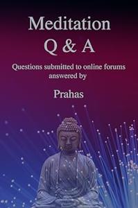 Meditation Q & A Questions submitted to online forums, answered by