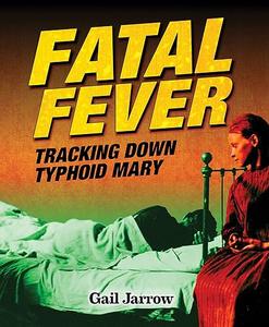 Fatal Fever Tracking Down Typhoid Mary (Deadly Diseases)