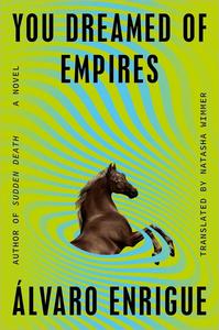 You Dreamed of Empires A Novel