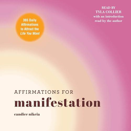 Affirmations for Manifestation 365 Daily Affirmations to Attract the Life You Want [Audiobook]