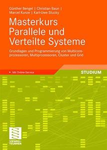 Masterkurs Parallele und Verteilte Systeme Grundlagen und Programmierung von Multicoreprozessoren, Multiprozessoren, Cluster u