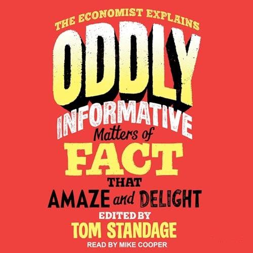 Oddly Informative Matters of Fact That Amaze and Delight [Audiobook]