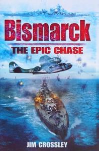 Bismarck The Epic Chase
