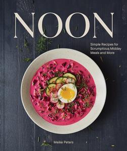 Noon Simple Recipes for Scrumptious Midday Meals and More