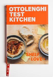 Ottolenghi Test Kitchen Shelf Love Recipes to Unlock the Secrets of Your Pantry, Fridge, and Freezer A Cookbook