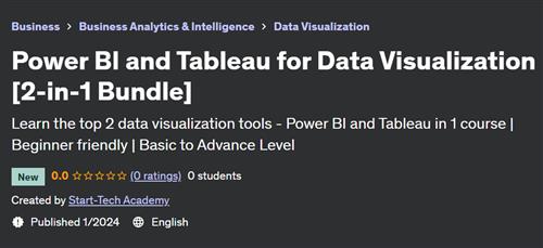 Power BI and Tableau for Data Visualization [2–in–1 Bundle]