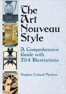 The Art Nouveau Style A Comprehensive Guide with 264 Illustrations