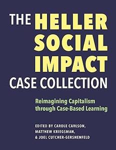 The Heller Social Impact Case Collection Reimagining Capitalism through Case-Based Learning