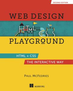 Web Design Playground HTML + CSS the Interactive Way, 2nd Edition (Final Release)