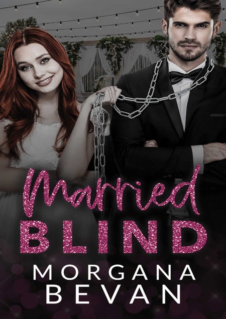 Married Blind by Morgana Bevan 33e8beb4fc8ef94cb95d381c6668e6c3