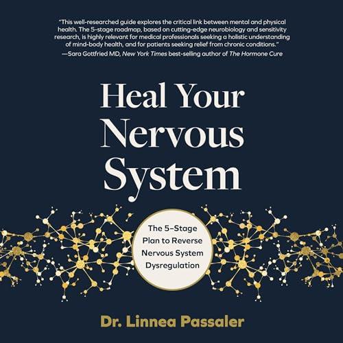 Heal Your Nervous System The 5–Stage Plan to Reverse Nervous System Dysregulation [Audiobook]