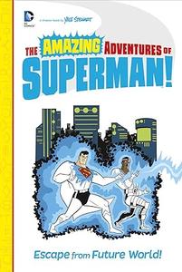 Escape from Future World! (The Amazing Adventures of Superman!)
