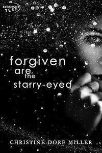 Forgiven Are the Starry–Eyed
