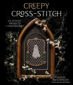 Creepy Cross–Stitch 25 Spooky Projects to Haunt Your Halls