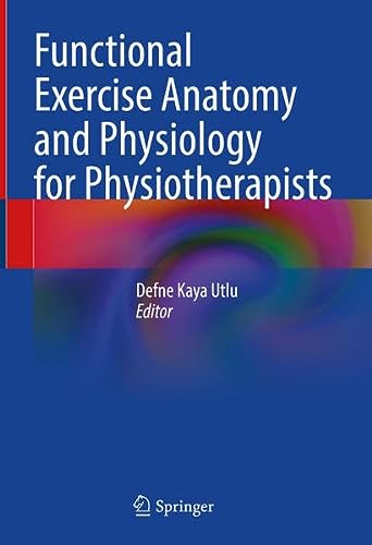 Functional Exercise Anatomy and Physiology for Physiotherapists (2024)
