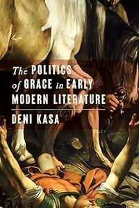 The Politics of Grace in Early Modern Literature