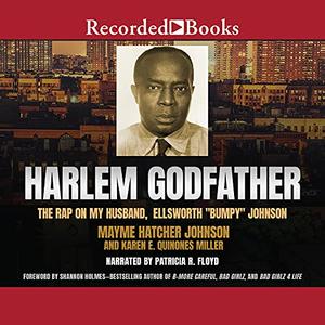 Harlem Godfather The Rap on My Husband, Ellsworth Bumpy Johnson [Audiobook]