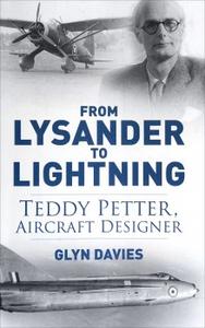 From Lysander to Lightning Teddy Petter, Aircraft Designer