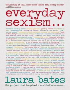 Everyday Sexism The Project that Inspired a Worldwide Movement