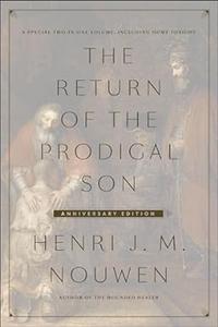 The Return of the Prodigal Son Anniversary Edition A Special Two–in–One Volume, including Home Tonight
