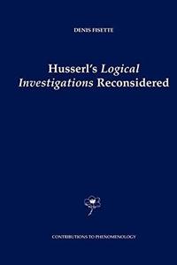 Husserl’s Logical Investigations Reconsidered