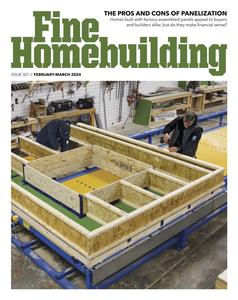 Fine Homebuilding – Issue 321 – February-March 2024