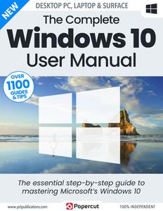 The Complete Windows 10 User Manual – Issue 4 – December 2023
