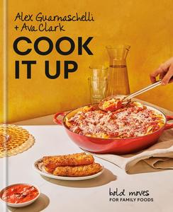 Cook It Up Bold Moves for Family Foods A Cookbook