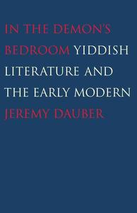 In the Demon’s Bedroom Yiddish Literature and the Early Modern