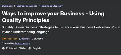 Ways to improve your Business – Using Quality Principles
