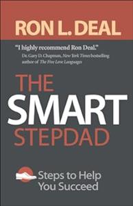 The Smart Stepdad Steps to Help You Succeed (Smart Stepfamily)