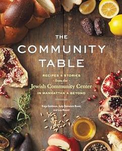The Community Table Recipes & Stories from the Jewish Community Center in Manhattan & Beyond (2024)