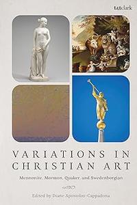 Variations in Christian Art Mennonite, Mormon, Quaker, and Swedenborgian
