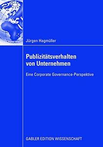 Publizitätsverhalten von Unternehmen Eine Corporate Governance–Perspektive