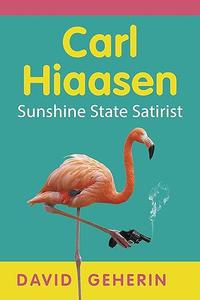 Carl Hiaasen Sunshine State Satirist